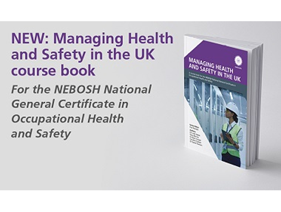 NEBOSH launches course book for National General Certificate in Occupational Health and Safety