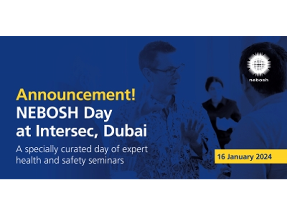 NEBOSH to deliver an expert extravaganza at Intersec, Dubai