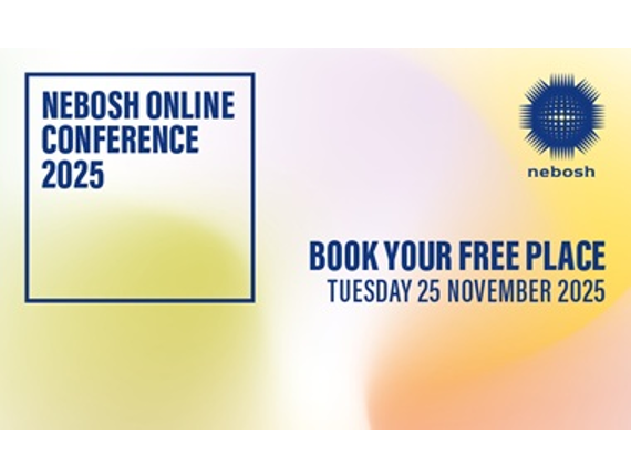 Register now for NEBOSH’s free online health and safety conference