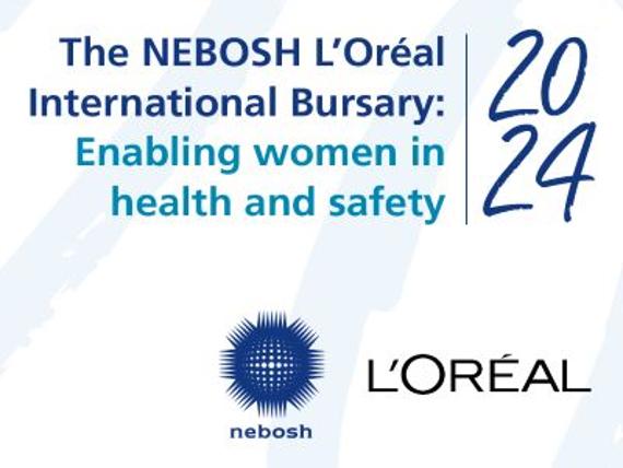 NEBOSH and L’OREAL under their programme Safe@Work-Safe @Home, launch for the second year the International Women’s Health and Safety Bursary