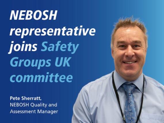 NEBOSH representative joins Safety Groups UK committee