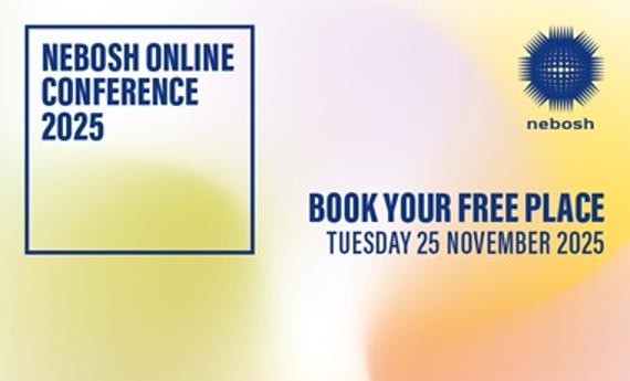 Register now for NEBOSH’s free online health and safety conference