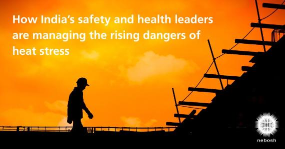 How India’s safety and health leaders are managing the rising dangers of heat stress