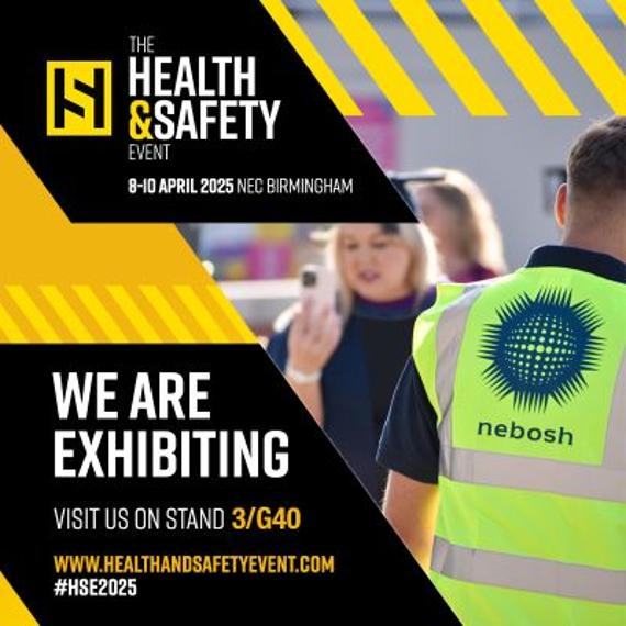 Join NEBOSH at the Health and Safety Event in April 2025